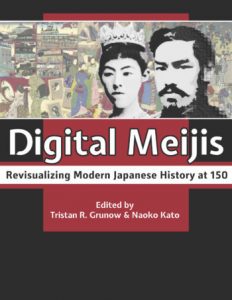 Digital Meijis: Revisualizing Modern Japanese History at 150